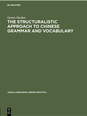 cover image of The Structuralistic Approach to Chinese Grammar and Vocabulary